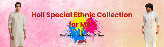 Holi Special Ethnic Collection for Men – Celebrate in Royal Style with Mahavir NX