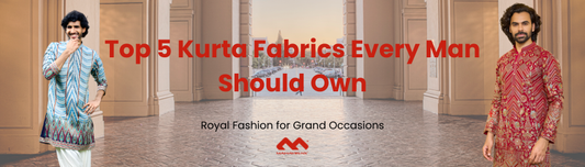 Top 5 Kurta Fabrics Every Man Should Own – Shop Premium Styles at Mahavir NX