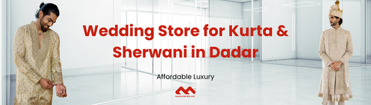 Wedding Store for Kurta & Sherwani in Dadar | Mahavir NX