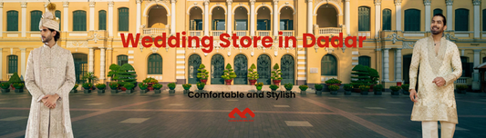 Wedding Store for Kurta & Sherwani in Dadar – Trusted Men's Ethnic Wear Shop