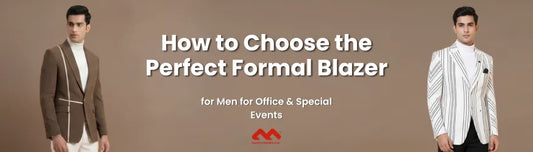How to Choose the Perfect Formal Blazer for Men for Office & Special Events