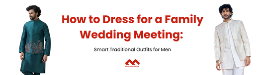 How to Dress for a Family Wedding Meeting: Smart Traditional Outfits for Men