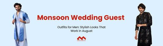 Monsoon Wedding Guest Outfits for Men: Stylish Looks That Work in August