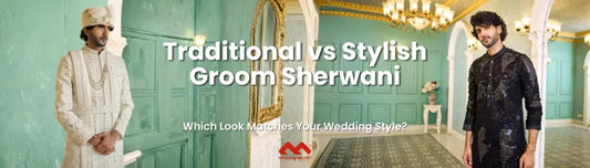 Traditional vs Stylish Groom Sherwani for Men - Mahavir NX Mumbai